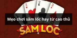 Tuyệt Chiêu Chơi Sâm Lốc Bon68 Sát Phạt Cực Hay Rinh Quà Khủng