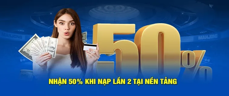 Nạp Lần 2 Tặng 50% Tại Nhà Cái Bon68 Cơ Hội Vàng Gia Tăng Vốn Cược